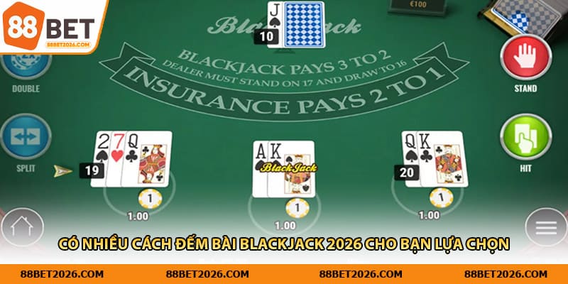 Có nhiều cách đếm bài Blackjack 2026 cho bạn lựa chọn